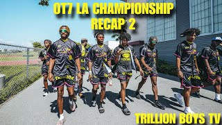 OT7 LA CHAMPIONSHIP RECAP 2