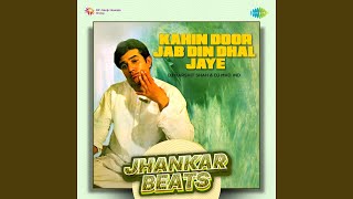 Kahin Door Jab Din Dhal Jaye - Jhankar Beats