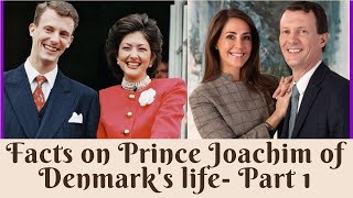 Interesting facts about Prince Joachim of Denmark and his family - Part 1