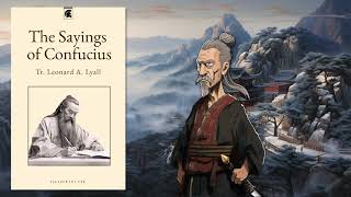 The Sayings of CONFUCIUS Translated by Leonard A. Lyall [Audiobook] #eastern #philosophy