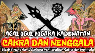 Kisah Wayang - Asal Usul Pusaka Cakra dan Nenggala