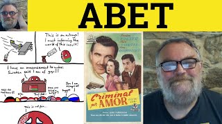 🔵 Abet Meaning - Abetting Definition - Abetted Examples- Abet  Abetting Abetted - Formal English