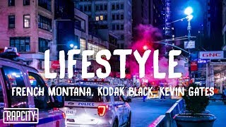 French Montana - Lifestyle (Lyrics) ft. Kodak Black, Kevin Gates