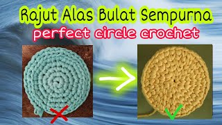 Cara Merajut Alas Bulat Sempurna, Rajut Alas Bulat Tas Keranjang, perfect circle crochet