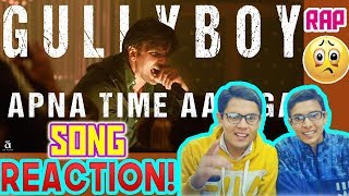 Apna Time Aayega | Song Reaction | Gully Boy | Ranveer Singh | Alia Bhatt | Dub Sharma | Rap Song