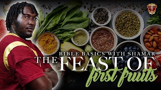 #truenationbiblebasics The Feast Of First Fruits