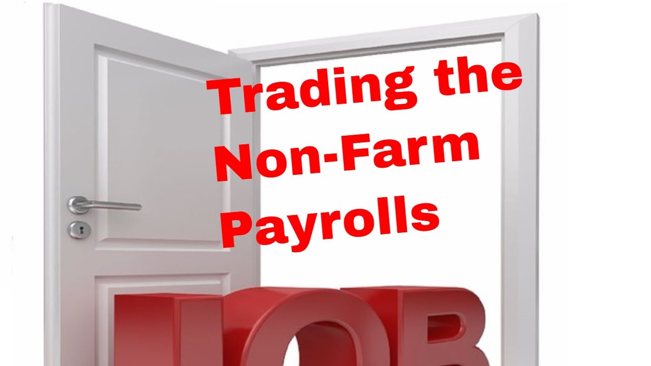 Trading The Non-farm Payrolls - YouTube