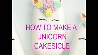 HOW TO MAKE A UNICORN CAKESICLE?