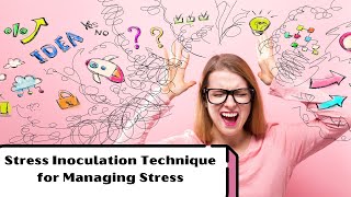 Defeating Stress | The Stress Inoculation Technique for Resilience and Well-being