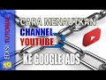 Cara Menautkan Youtube Ke Google Ads