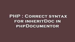 PHP : Correct syntax for inheritDoc in phpDocumentor
