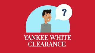 What is a Yankee White Clearance?