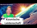 Kosmische Leidenschaft! Zeitqualität - Prophezeiungen - Horoskop 22.-28. Juli 2024