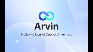 Meet Arvin, One-stop AI Assistant on All Websites