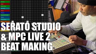 Serato Studio 2 beta & MPC Live 2 Beat Making Showcase(struggle!)