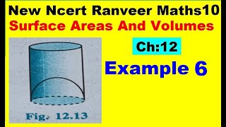 Class 10 Maths | Chapter 12 | Example 6 | Surface Areas And Volumes | NEW NCERT | Ranveer Maths 10