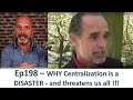 WHY Centralization is a DISASTER and threatens us all - Nick Hudson explains!