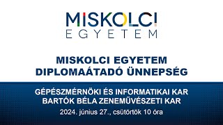 Diplomaátadó ünnepség: Gépészmérnöki és Informatikai Kar, Bartók Béla Zeneművészeti Kar