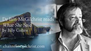Daily Poetry Readings #77: What She Said by Billy Collins read by Dr Iain McGilchrist