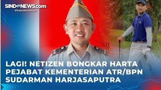 Lagi! Netizen Bongkar Harta Pejabat Kementerian ATR/BPN Sudarman Harjasaputra