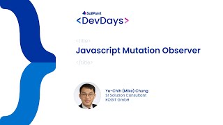 Developer Days 2023 - IdentityIQ, Javascript Mutation Observer