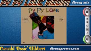 Py Py Love  Riddim mix 1991 (Oswald ‘Ossie)’ Hibbert @djeasy