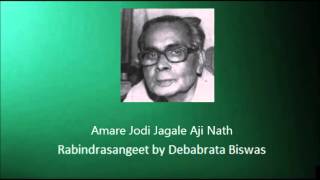 Amare Jodi Jagale Aji Nath  Rabindrsangeet by Debabrata Biswas