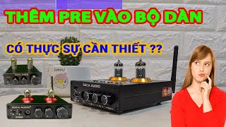 Dùng Pre Đèn Trong Bộ Giàn Âm Thanh Có Cần Thiết Không ! Và Dùng Pre Đèn Như Thế Nào Để Hiệu Quả !