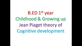 B.ed 1st year Childhood & Growing Up Piaget theory of cognitive development in tamil