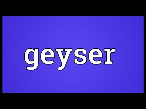 What geyser means?