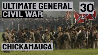 CHICKAMAUGA (Part 1) - Ultimate General Civil War - No Infantry Campaign - CSA 30