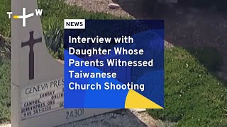 Interview with Daughter Whose Parents Witnessed Taiwanese Church Shooting | TaiwanPlus News
