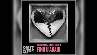 Mark Ronson ft. Camila Cabello - Find U Again (Dirty Werk Remix)