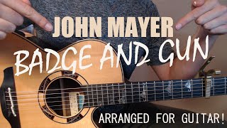 John Mayer's Badge and Gun Arrangement for Fingerstyle Acoustic