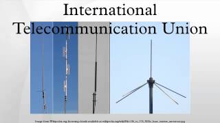 International Telecommunication Union