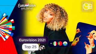 Top 25 (+ 🇮🇹🇵🇹🇸🇲) | Eurovision Song Contest 2021