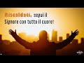 RISCALDATI, SEGUI IL SIGNORE CON TUTTO IL CUORE | Un miracolo ogni giorno.