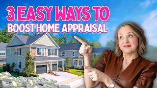 3 Ways to Increase Your Home Appraisal Before Selling