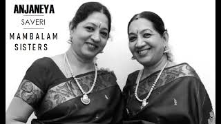 Anjaneya Raghurama Dutha / Saveri / Adi / Swathi Thirunal / Mambalam Sisters