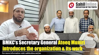 BMKC's Secretary General Ateeq ur Rahman Muniri introduces the organization \u0026 its work