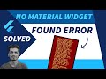 No Material Widget Found Error Solution in Flutter