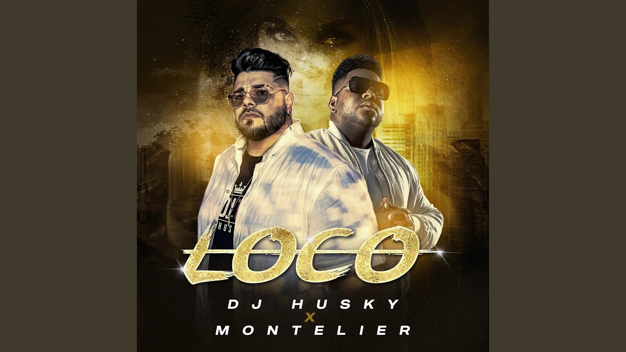 Loco Dj Husky Montelier Song Lyrics Music Videos Concerts