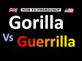 How to Pronounce Gorilla VS. Guerrilla (Correctly!)