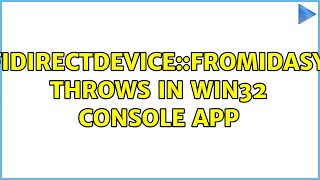 WiFiDirectDevice::FromIdAsync throws in Win32 Console App (2 Solutions!!)