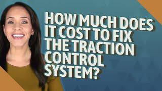 How much does it cost to fix the traction control system?