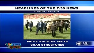 CRTV - THE 07:30 PM NEWS - (PRIME MINISTER VISITS CHAN STRUCTURES) - Tuesday 15th December 2020