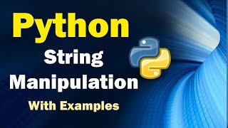 Mastering String Manipulation in Python: A Comprehensive Guide