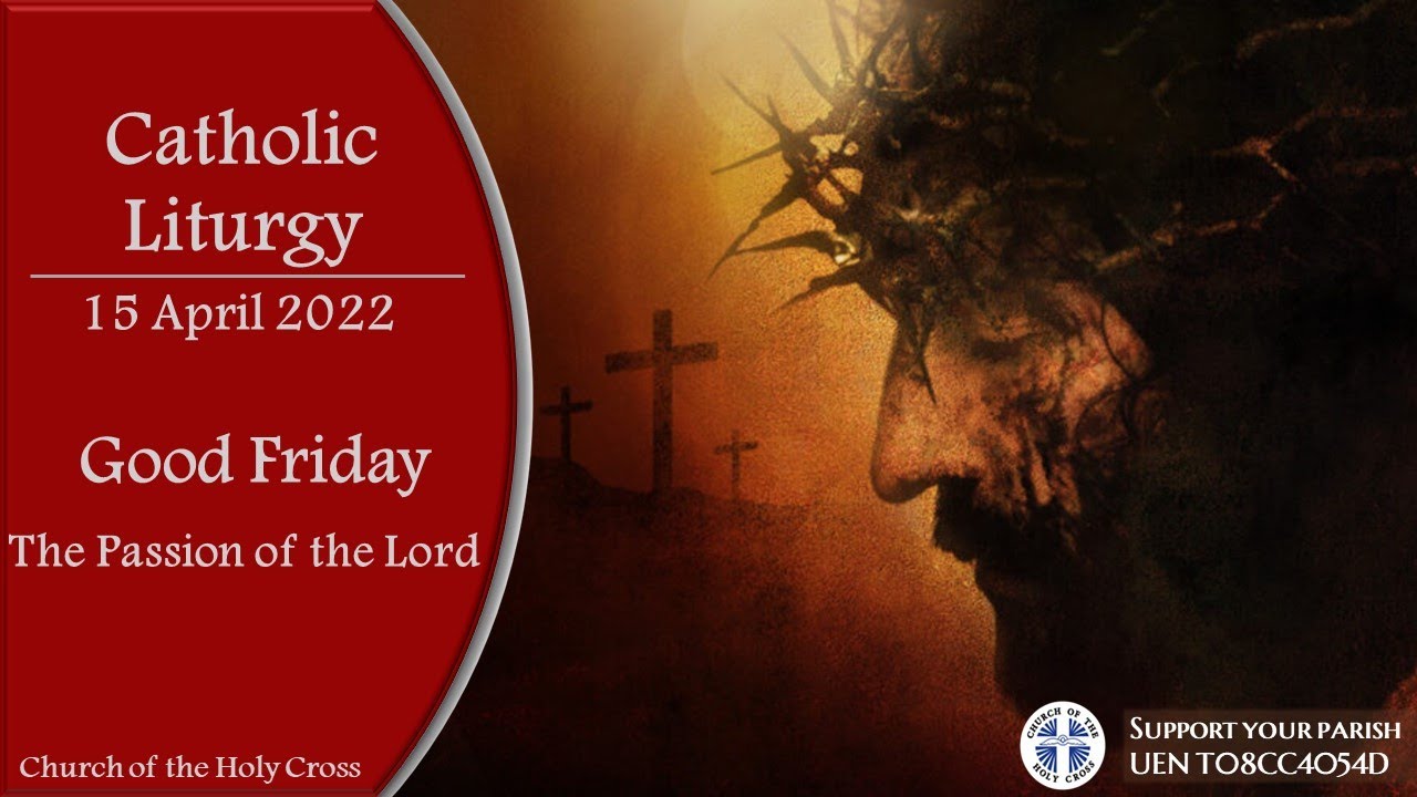 Catholic Liturgy - Good Friday Of The Passion Of The Lord 15 April 2022 ...