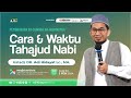 [LIVE] Kajian Assunnah Nabawiyah - Cara & Waktu Tahajjud Nabi - Ustadz Adi Hidayat