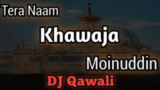 Tera Naam Khawaja Moinuddin | DJ Qawali M.R.B.DJ Audio